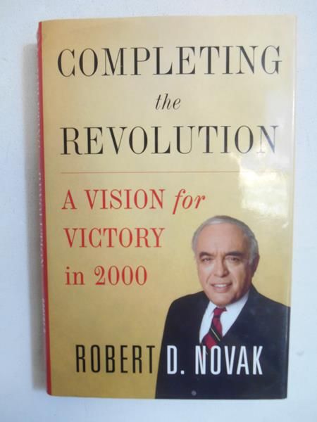 Novak D. Robert - Completing the Revolution
