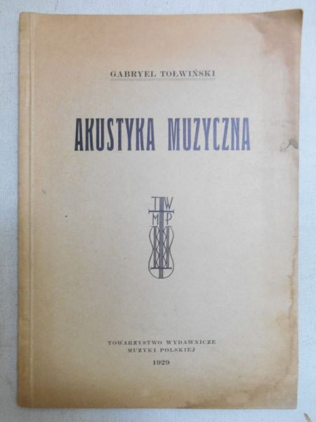 Tołwiński Gabriel - Akustyka muzyczna, 1929 r.
