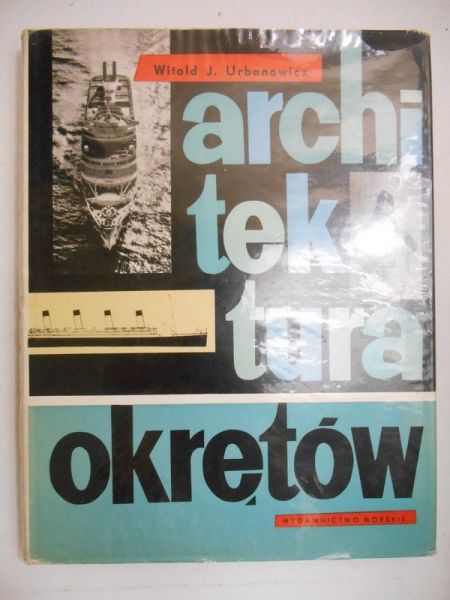 Urbanowicz Witold J. - Architektura okrętów