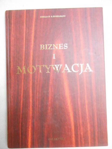 Enkelmann Nikolaus B. - Biznes i motywacja