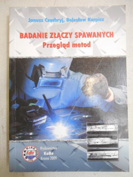 Czuchryj Janusz - Badania złączy spawnych