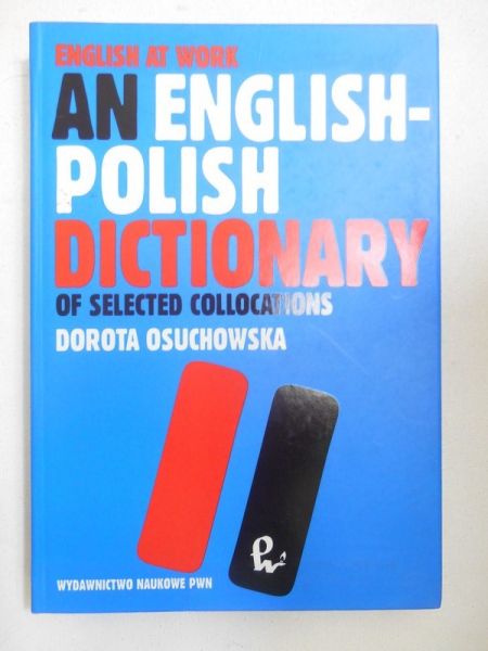 Osuchowska Dorota - English at work an english-polish dictionary of selected collocations
