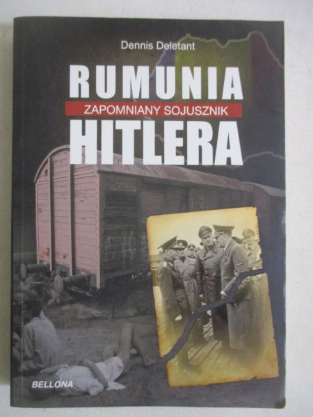 Deletant Dennis - Rumunia Hitlera