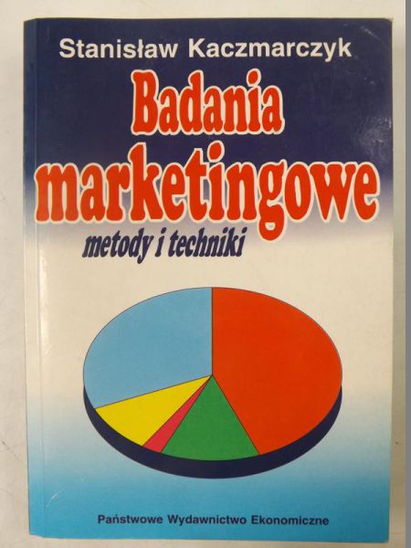 Kaczmarczyk Stanisław - Badania marketingowe. Metody i techniki