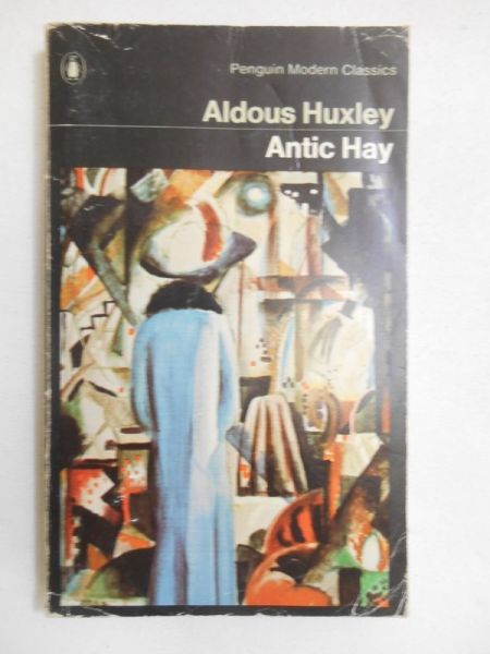 Huxley Aldous - Antic Hay