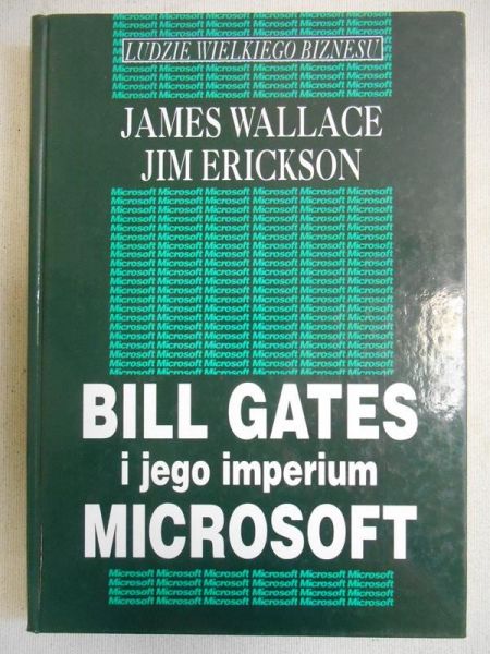 Wallace James - Bill Gates i jego imperium Mictosoft