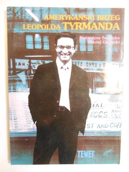 Sernicka Katarzyna - Amerykański brzeg Leopolda Tyrmanda