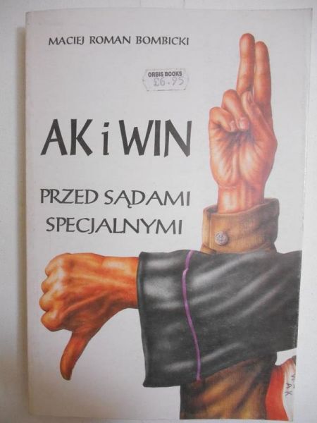 Bombicki Maciej Roman - AK i WIN przed sądami specjalnymi