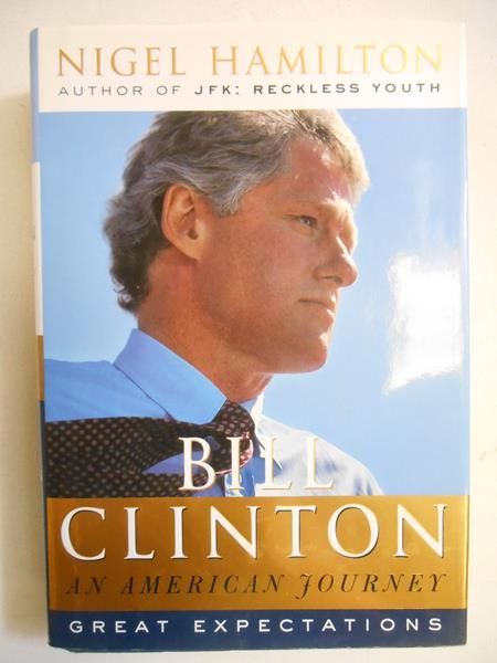 Hamilton Nigel - Bill Clinton. An American Journey. Great Expectations