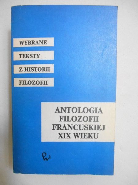 Skarga Barbara (red.)  - Antologia filozofii francuskiej XIX wieku