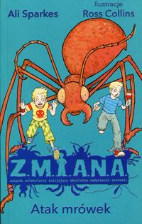 Sparkes Ali - Z.M.I.A.N.A. Atak mrówek