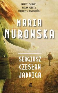 Nurowska Maria - Sergiusz, Czesław, Jadwiga