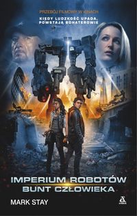 Stay Mark - Imperium robotów Bunt człowieka