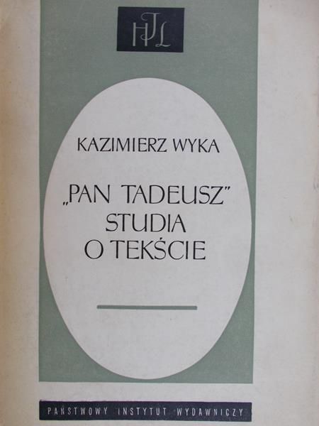 Wyka Kazimierz - Pan Tadeusz.Studia o tekście.