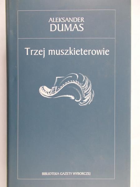 Dumas Aleksander - Trzej muszkieterowie