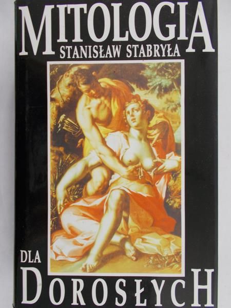 Stabryła Stanisław - Mitologia dla dorosłych