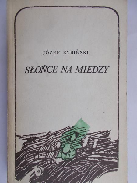 Rybiński Józef - Słońce na miedzy, Tom 1