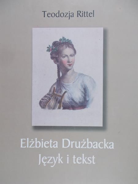 Rittel Teodozja - Elżbieta Drużbicka. Język i teksty