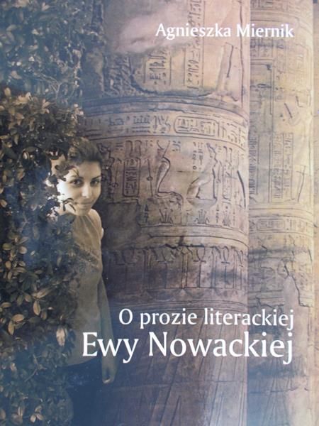 Miernik Agnieszka - O prozie literackiej Ewy Nowackiej