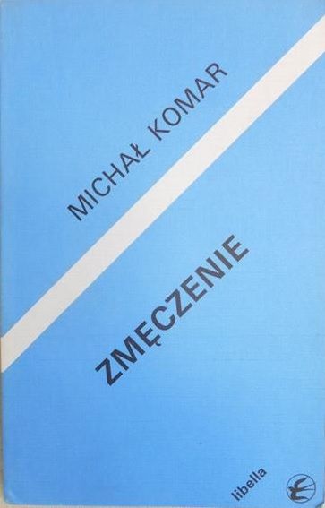 Komar Michał - Zmęczenie