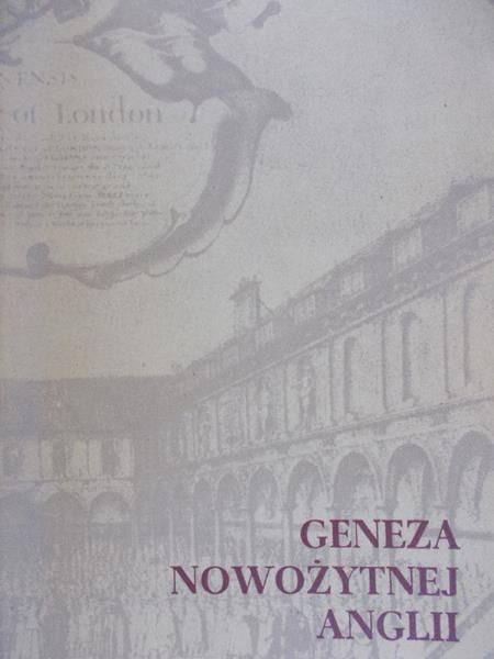 Mączak Antoni (opr.) - Geneza nowożytnej Anglii