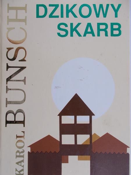 Bunsch Karol - Dzikowy skarb