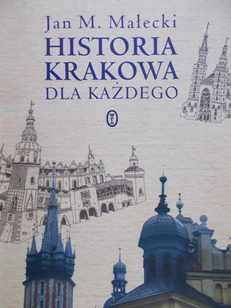 Małecki Jan M. - Historia Krakowa dla każdego