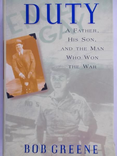 Greene Bob - Duty: A Father, His Son, and the Man Who Won the War
