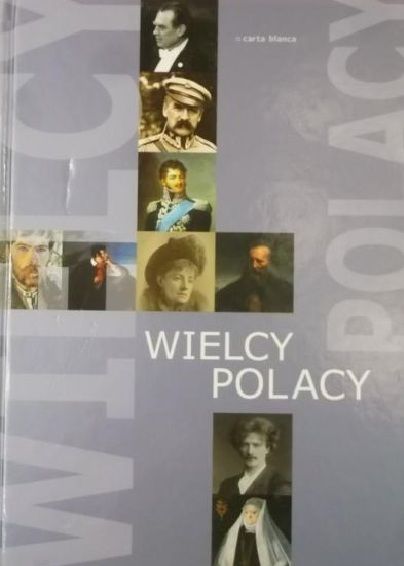 Białek Maria (red.) - Wielcy Polacy