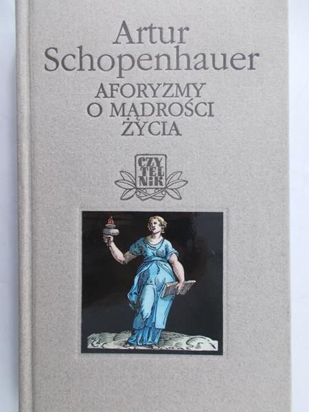 Schopenhauer Artur - Aforyzmy o mądrości życia