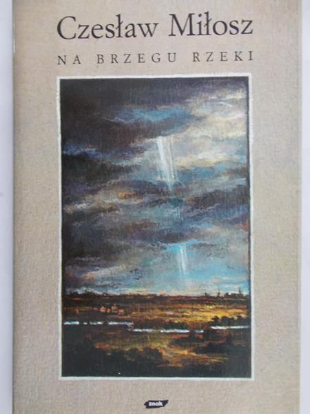 Miłosz Czesław - Na brzegu rzeki