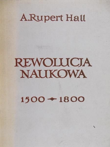 Hall A. Rupert - Rewolucja naukowa 1500 - 1800