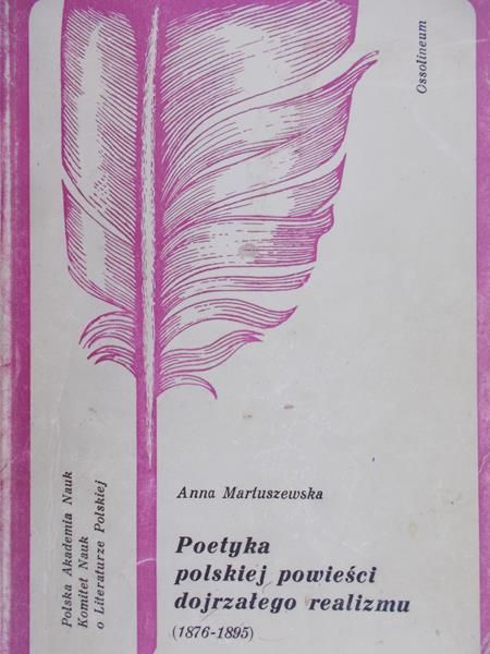 Martuszewska Anna - Poetyka polskiej powieści dojrzałego realizmu