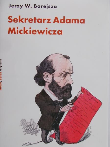 Borejsza Jerzy W. - Sekretarz Adama Mickiewicz