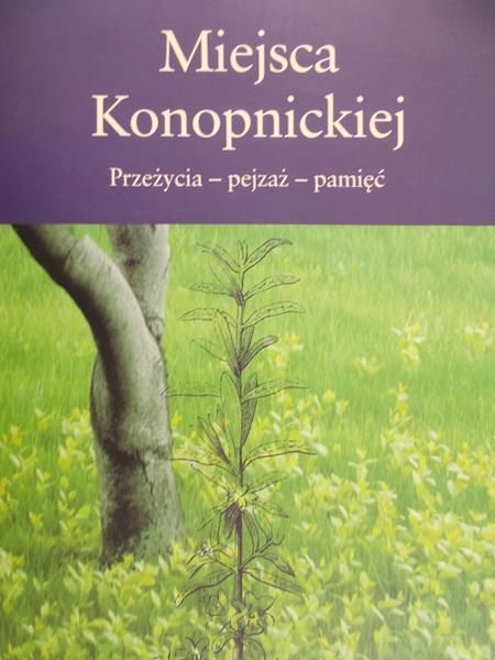 Zięba Michał - Miejsca Konopnickiej. Przeżycia - pejzaż - pamięć