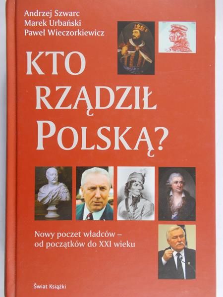 Szwarc Andrzej - Kto rządził Polską ?