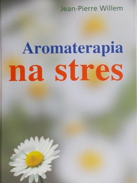 Willem Jean-Pierre - Aromaterapia na stres