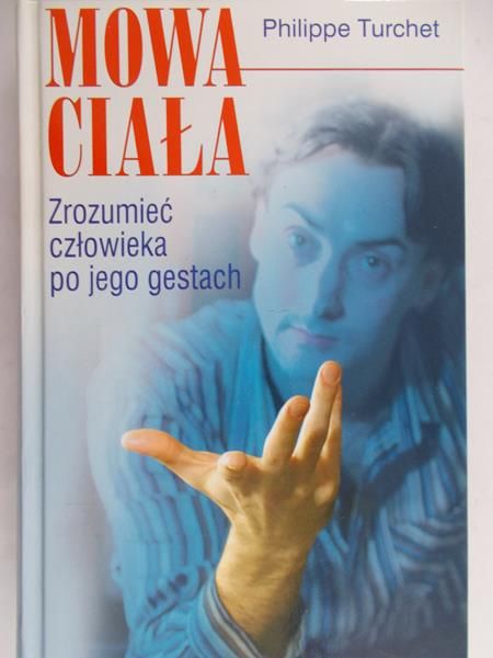 Turchet Philippe - Mowa ciała, zrozumieć człowieka po jego gestach