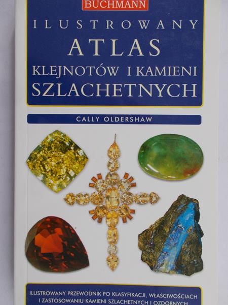 Oldershaw Cally - Ilustrowany atlas klejnotów i kamieni szlachetnych