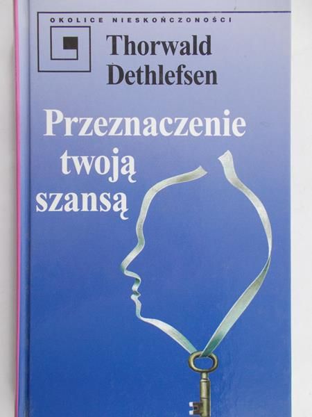 Dethlefsen Thorwald - Przeznaczenie twoją szansą