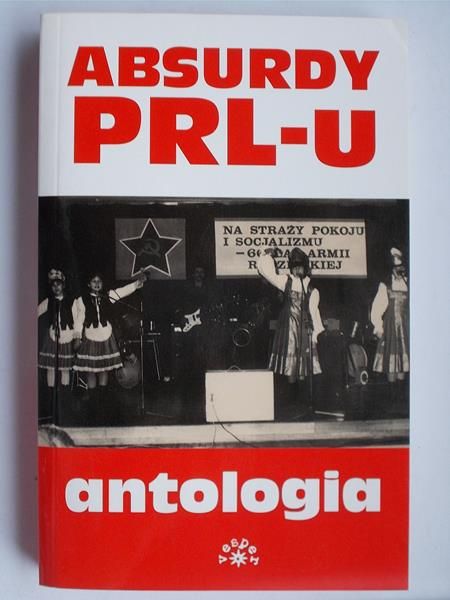 Rychlewski Marcin - Absurdy PRL-u. Antologia