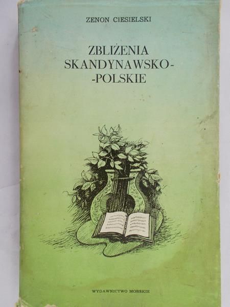Ciesielski Zenon - Zbliżenia skandynawsko-polskie