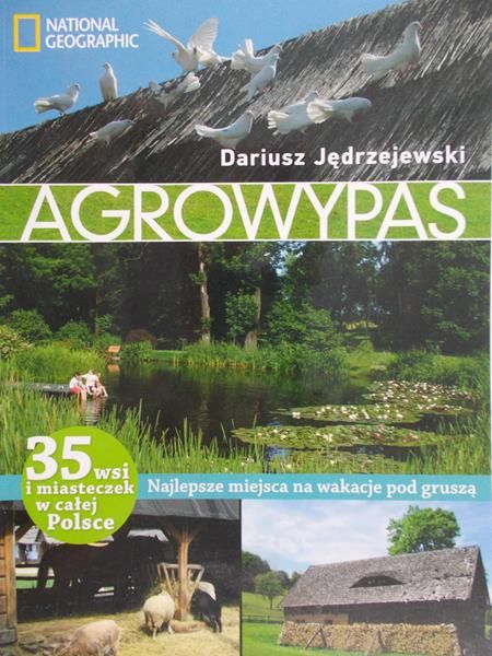 Jędrzejewski Dariusz - Agrowypas. Najlepsze miejsca na wakacje pod gruszą