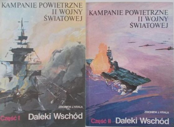 Krala Zbigniew - Kampanie powietrzne II wojny światowej: Daleki Wschód, Cz. I-II