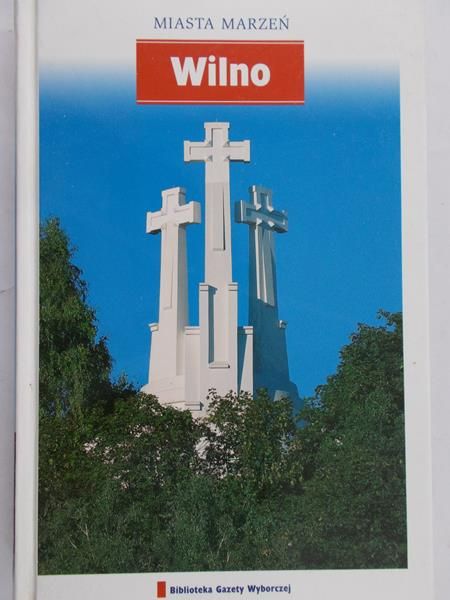 Kaszowski Michał (red.) - Miasta marzeń: Wilno