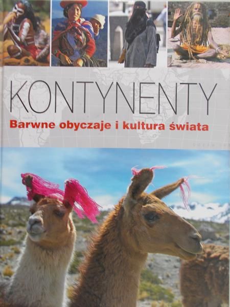 Walendziak Teresa - Kontynenty. Barwne obyczaje i kultura świata