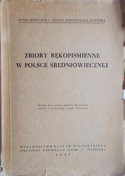 Hornowska Maria - Zbiory rękopiśmienne w Polsce średniowiecznej, 1947 r.