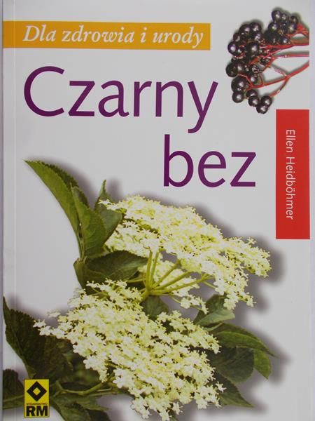 Heidbohmer Ellen - Czarny bez. Dla zdrowia i urody
