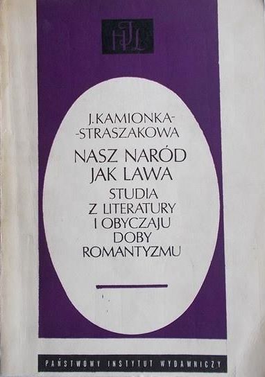 Kamionka-Straszakowa Janina - Nasz naród jak lawa