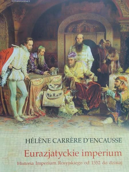 Carrere d’Encausse Helene - Euroazjatyckie imperium